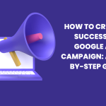 Google Ads Step By Step Guide